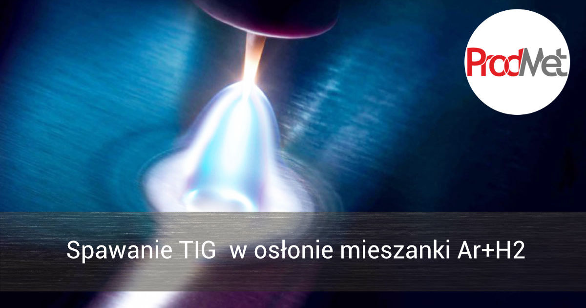 Spawanie TIG  w osłonie mieszanki Ar+H2